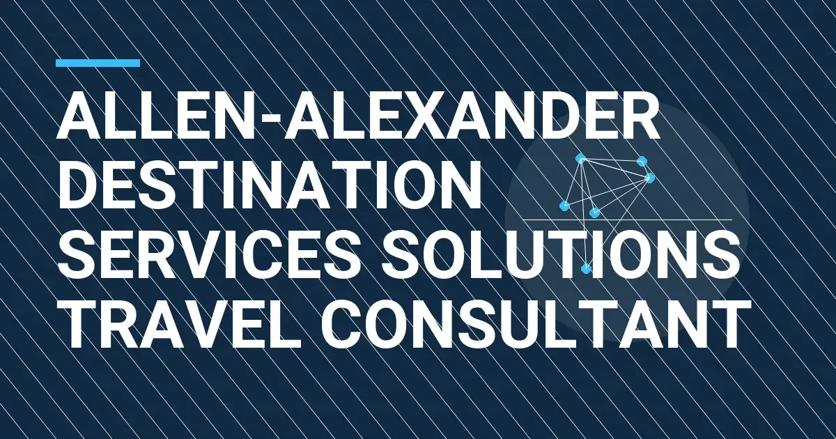 Allen-Alexander Destination Services Solutions Travel Consultant
