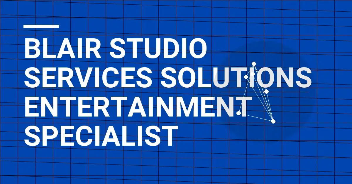 Blair Studio Services Solutions Entertainment Specialist