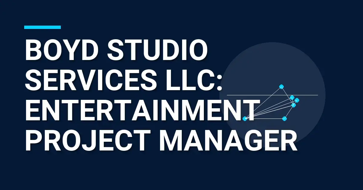 Boyd Studio Services LLC: Entertainment Project Manager
