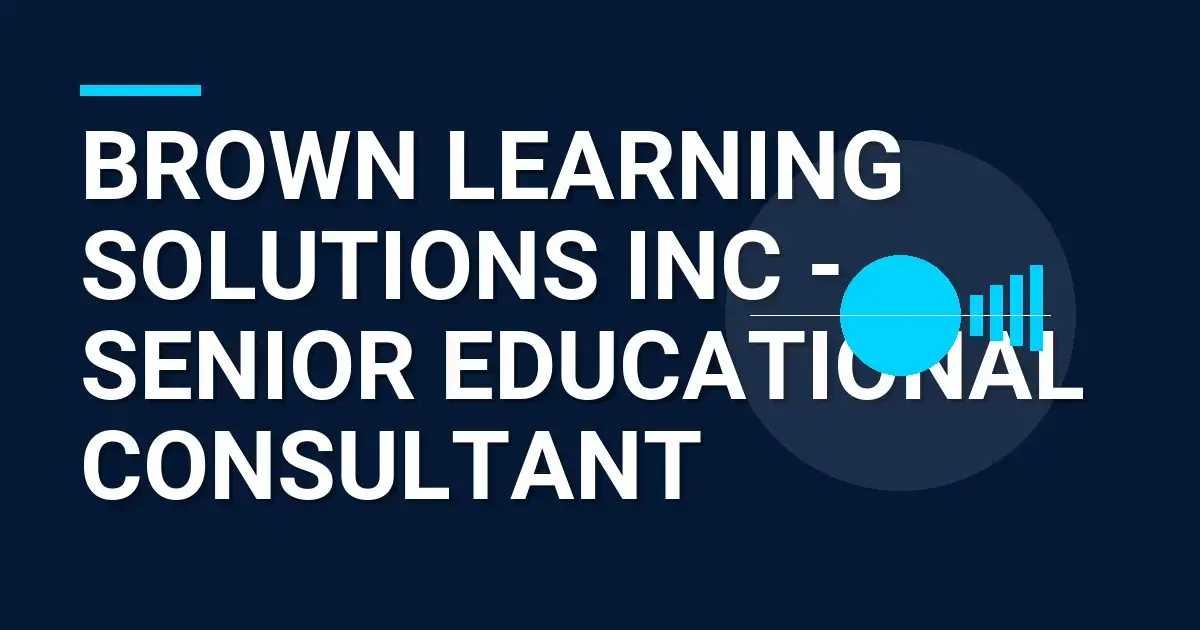 Brown Learning Solutions Inc - Senior Educational Consultant