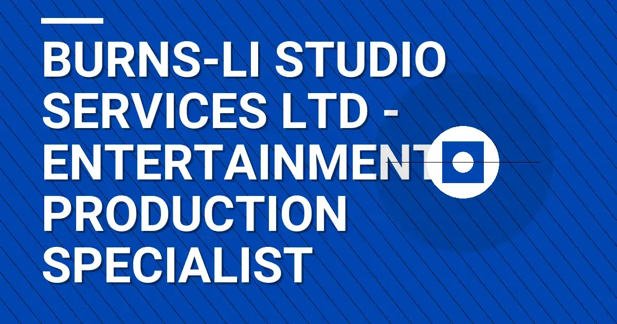 Burns-Li Studio Services Ltd - Entertainment Production Specialist