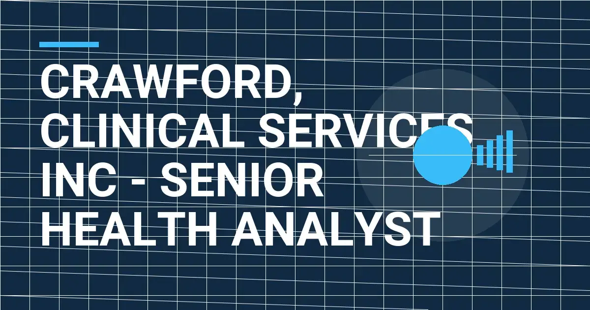 Crawford, Clinical Services Inc - Senior Health Analyst