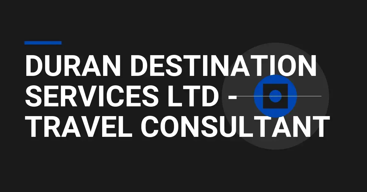 Duran Destination Services Ltd - Travel Consultant