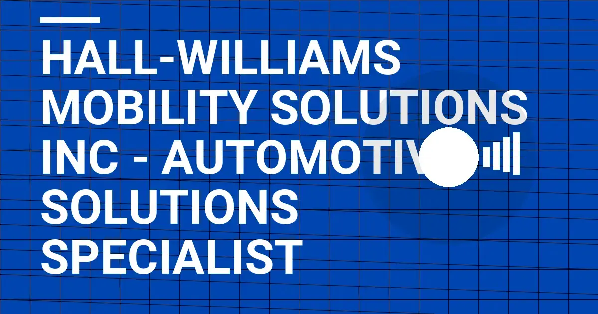 Hall-Williams Mobility Solutions Inc - Automotive Solutions Specialist