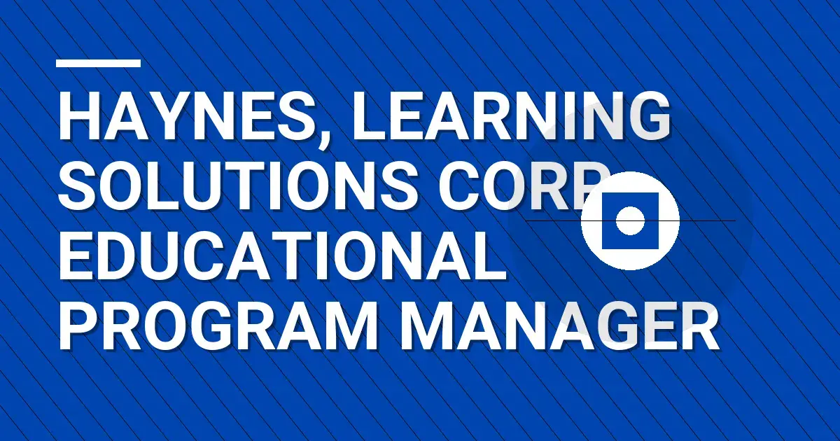 Haynes, Learning Solutions Corp - Educational Program Manager
