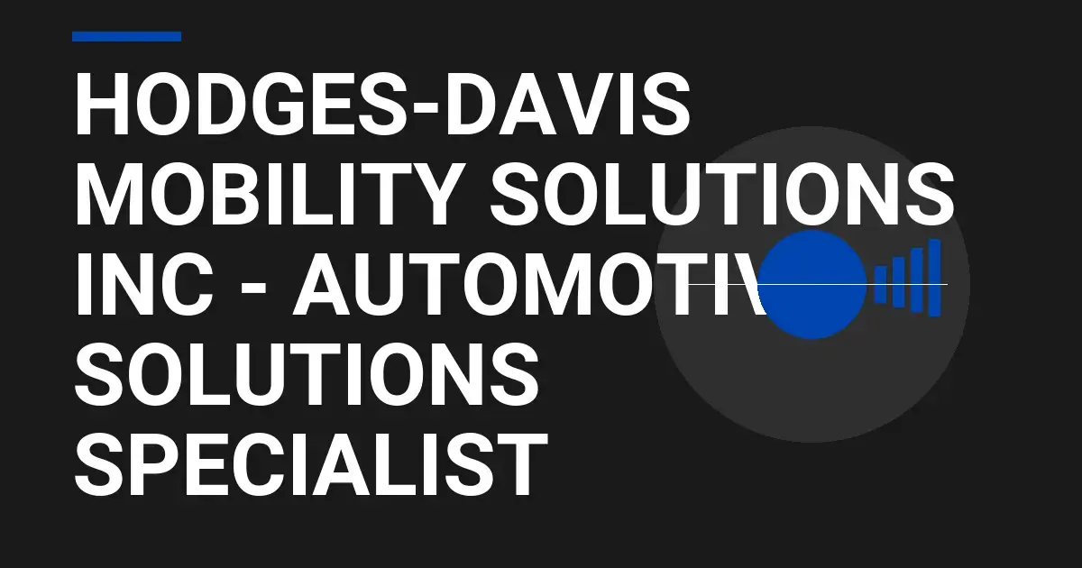 Hodges-Davis Mobility Solutions Inc - Automotive Solutions Specialist