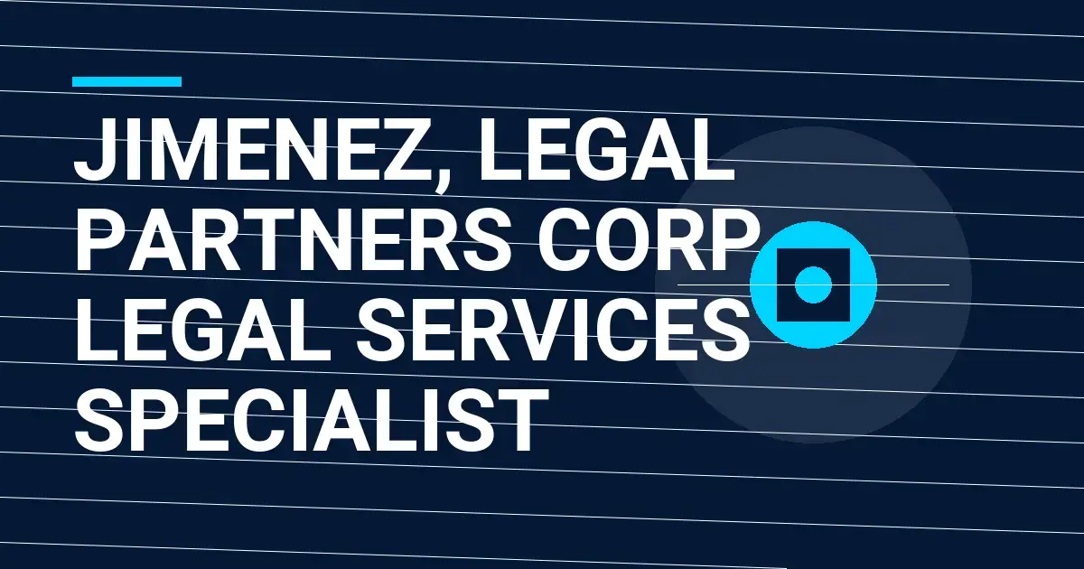 Jimenez, Legal Partners Corp - Legal Services Specialist