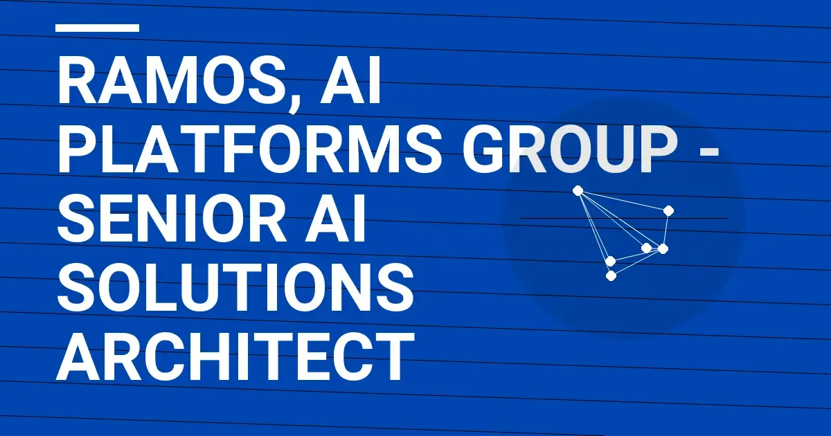 Ramos, AI Platforms Group - Senior AI Solutions Architect