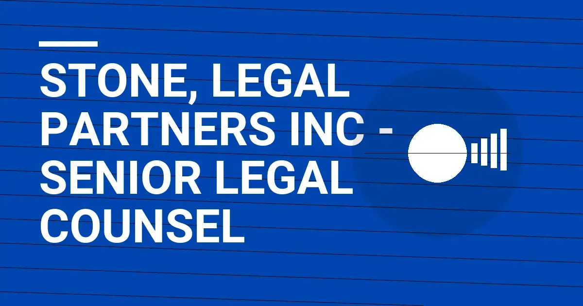 Stone, Legal Partners Inc - Senior Legal Counsel