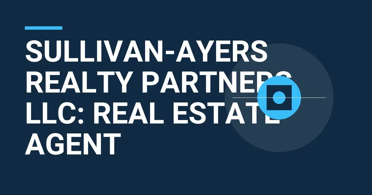 Sullivan-Ayers Realty Partners LLC: Real Estate Agent