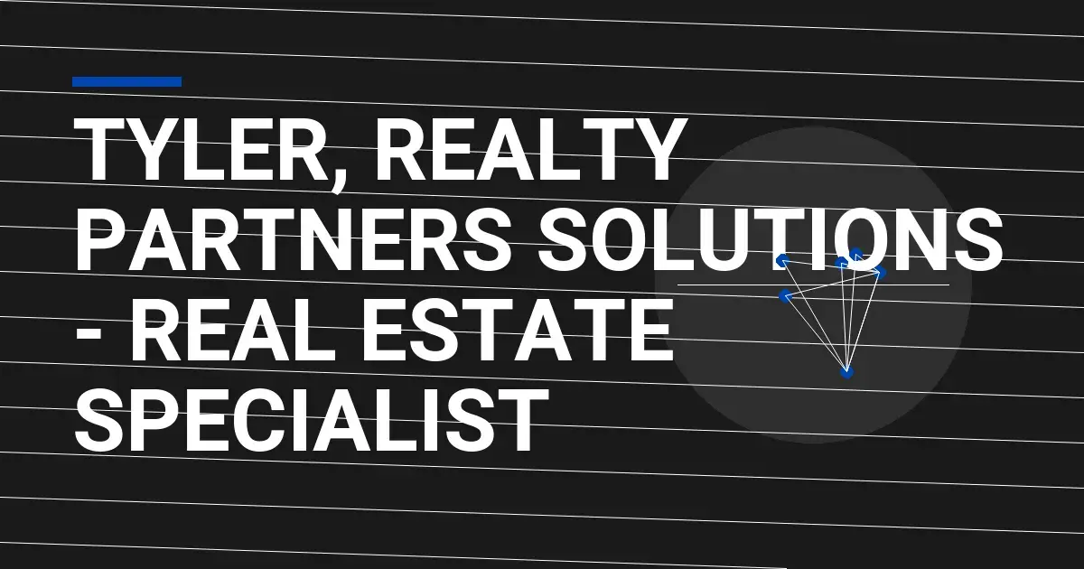 Tyler, Realty Partners Solutions - Real Estate Specialist