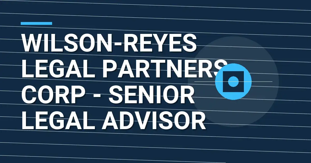 Wilson-Reyes Legal Partners Corp - Senior Legal Advisor