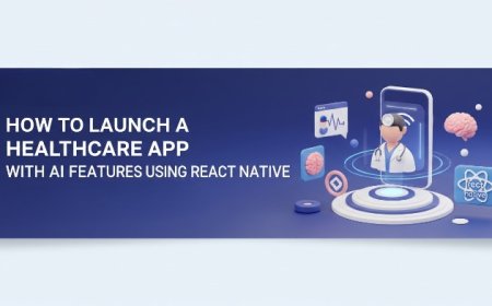 How to Launch a Healthcare App with AI Features Using React Native