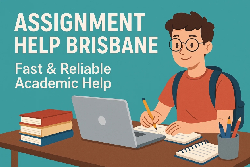Assignment Help Brisbane – Fast & Reliable Academic Help