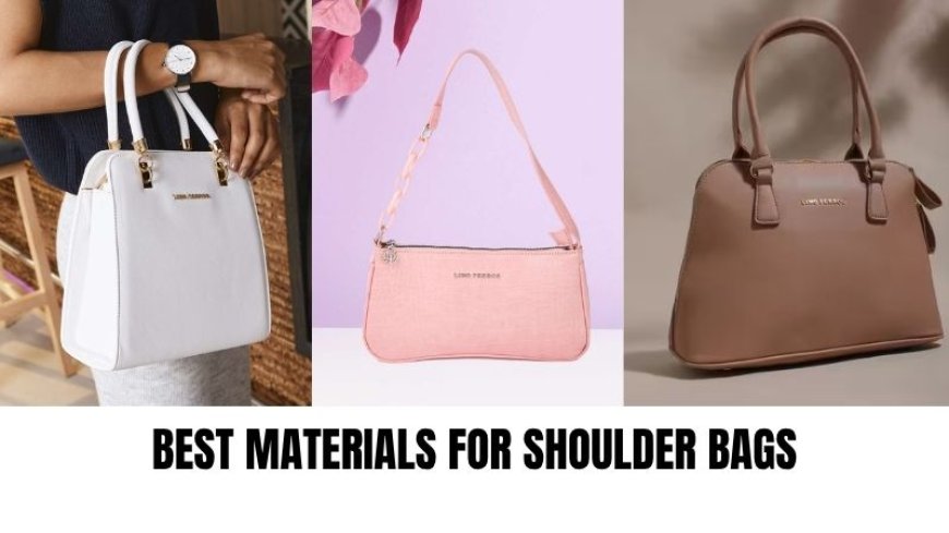 Best Materials for Shoulder Bags: Leather vs PU vs Fabric