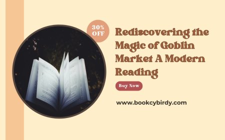 Rediscovering the Magic of Goblin Market A Modern Reading