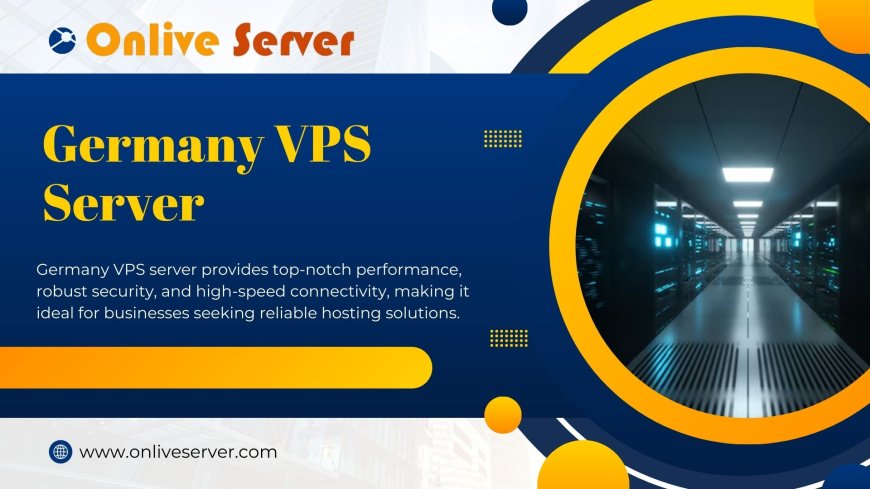 Germany VPS Hosting that You Can Customize to Your Business Needs