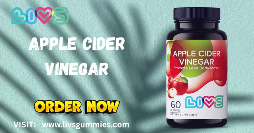 Apple Cider Vingar Gummies by LIVS Gummies: Miami’s Favorite Daily Wellness Treat