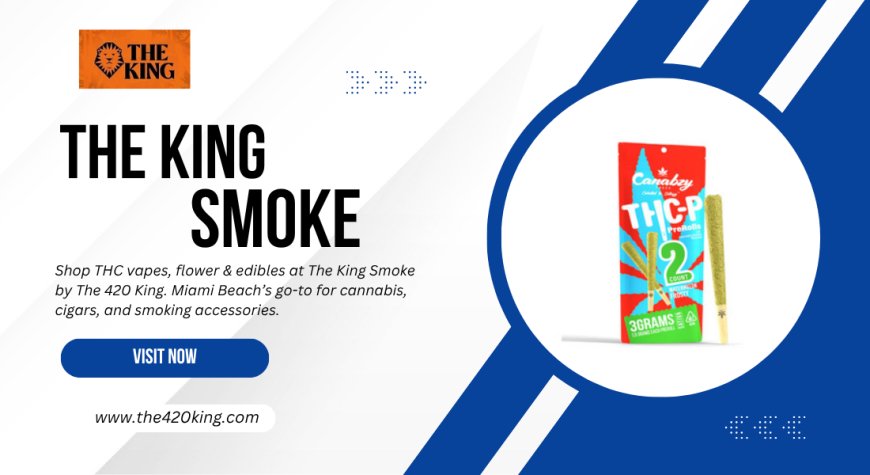 The King Smoke Shop by The 420 King: Miami Beach’s Trusted Source for Cannabis and Vapes
