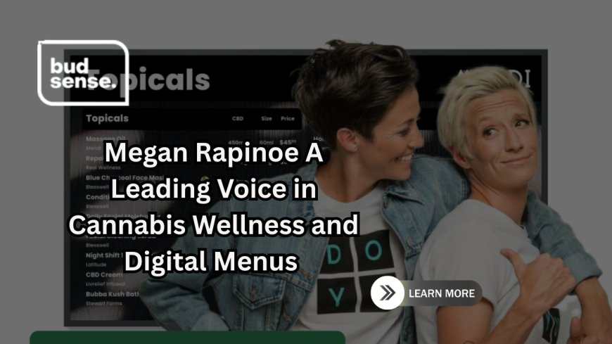 Megan Rapinoe A Leading Voice in Cannabis Wellness and Digital Menus