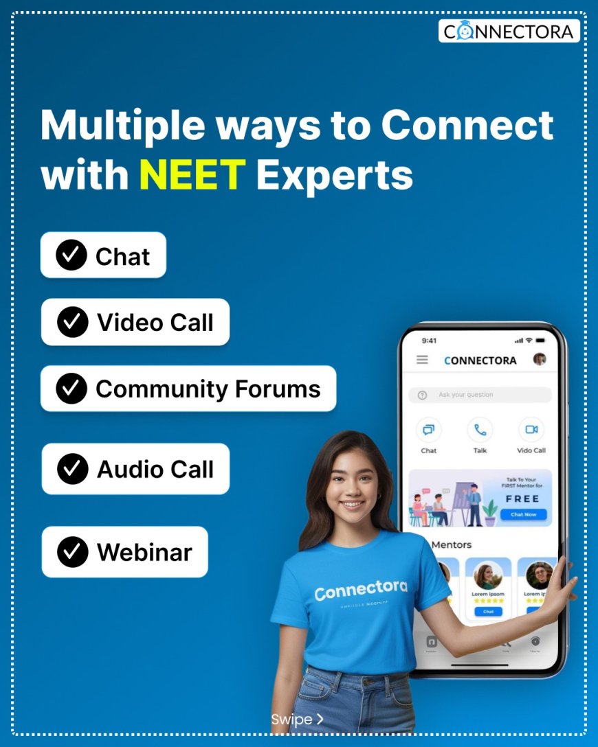 Best App for NEET Preparation in India: Real-Time Mentorship with Connectora