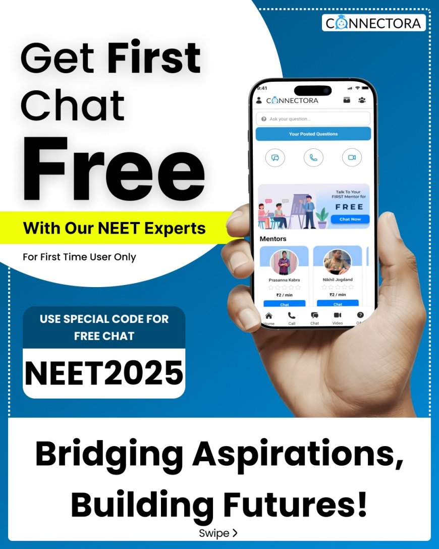 Best NEET Mentorship: Learn from Real MBBS Students with Connectora
