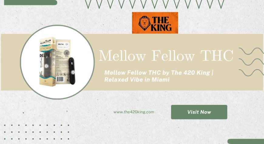 Feel the Flow with Mellow Fellow THC – Premium Vapes by The 420 King