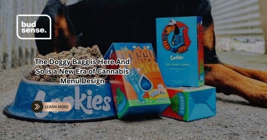 The Doggy Bagg is Here And So is a New Era of Cannabis Menu Design